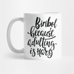 Biribol Because Adulting Is Hard Mug